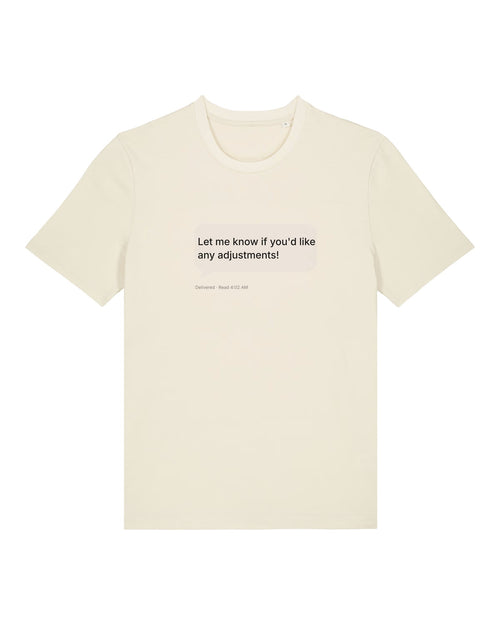 White t-shirt with "Let me know if you'd like any adjustments!" chatbot sign-off