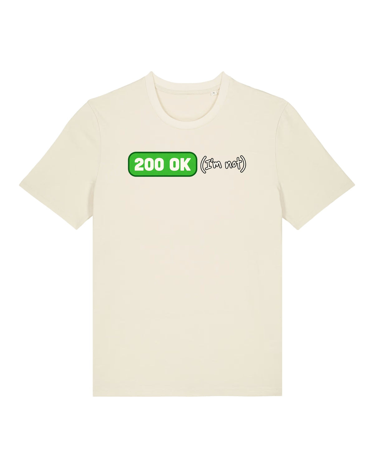White t-shirt with green "200 OK" badge with handwritten "(I'm not)"