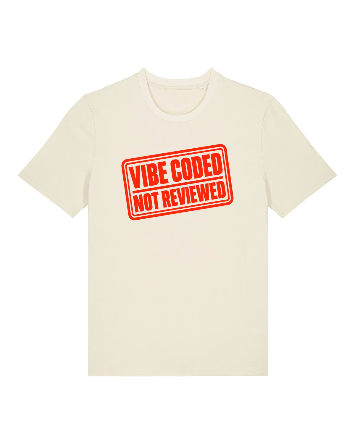 White t-shirt with red rubber stamp "VIBE CODED — NOT REVIEWED"